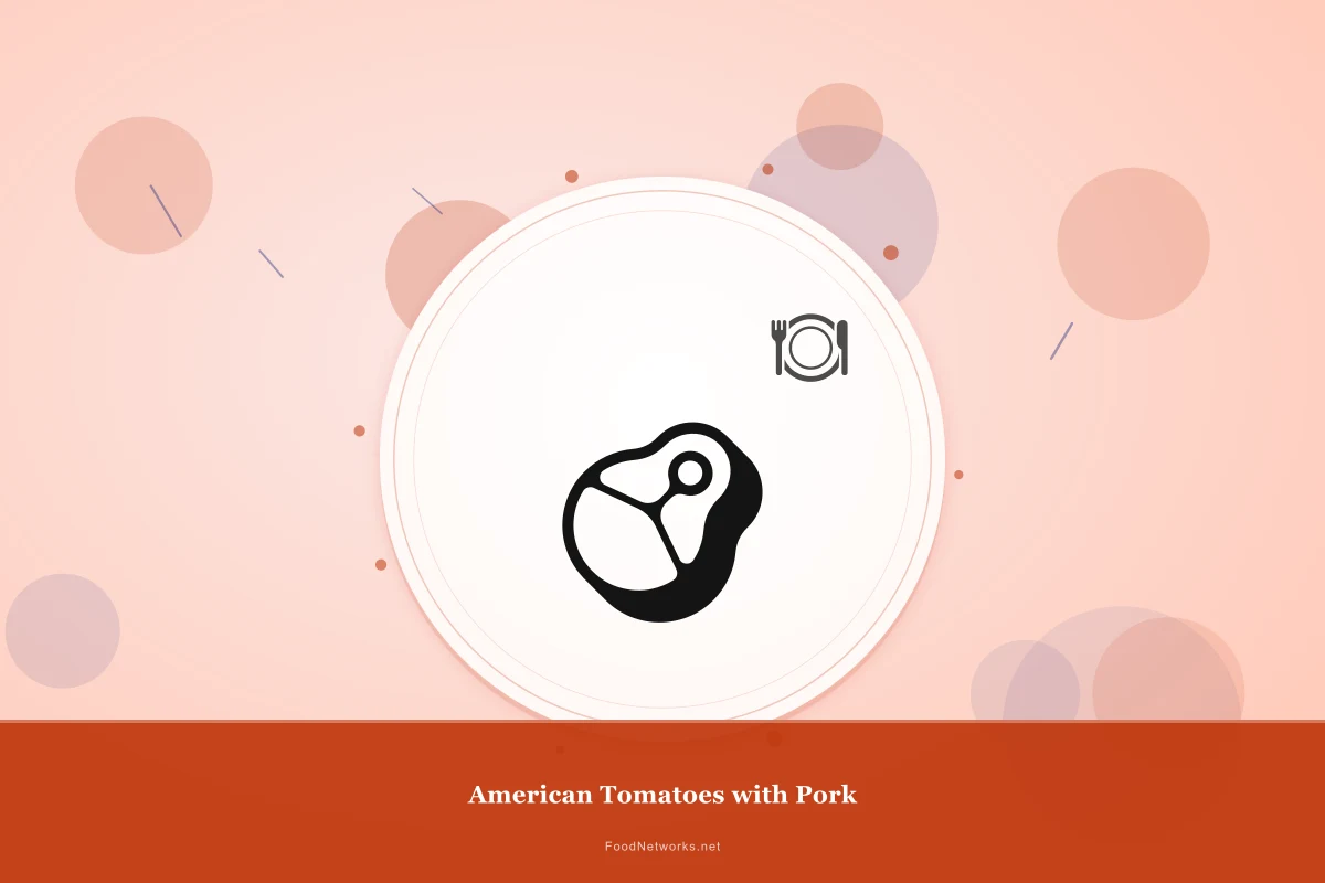 Why This American Tomatoes with Pork Recipe Works