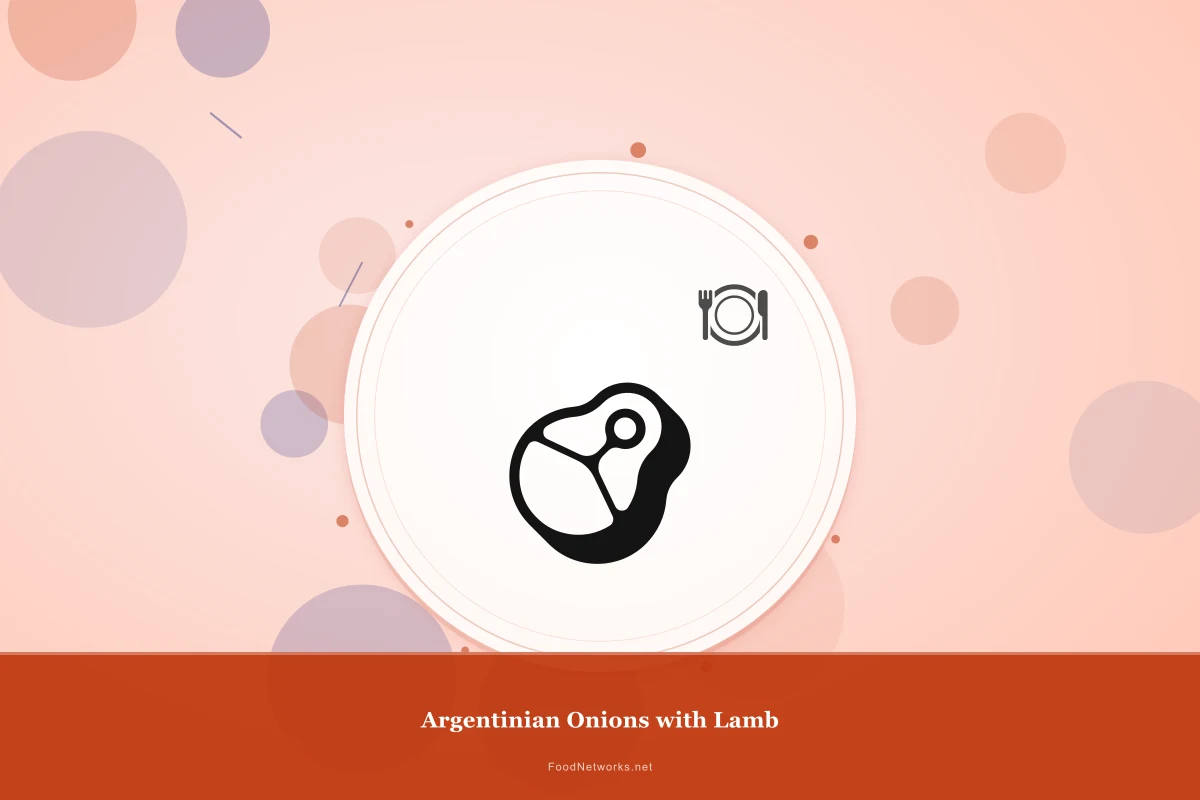 Why This Argentinian Onions with Lamb Recipe Works