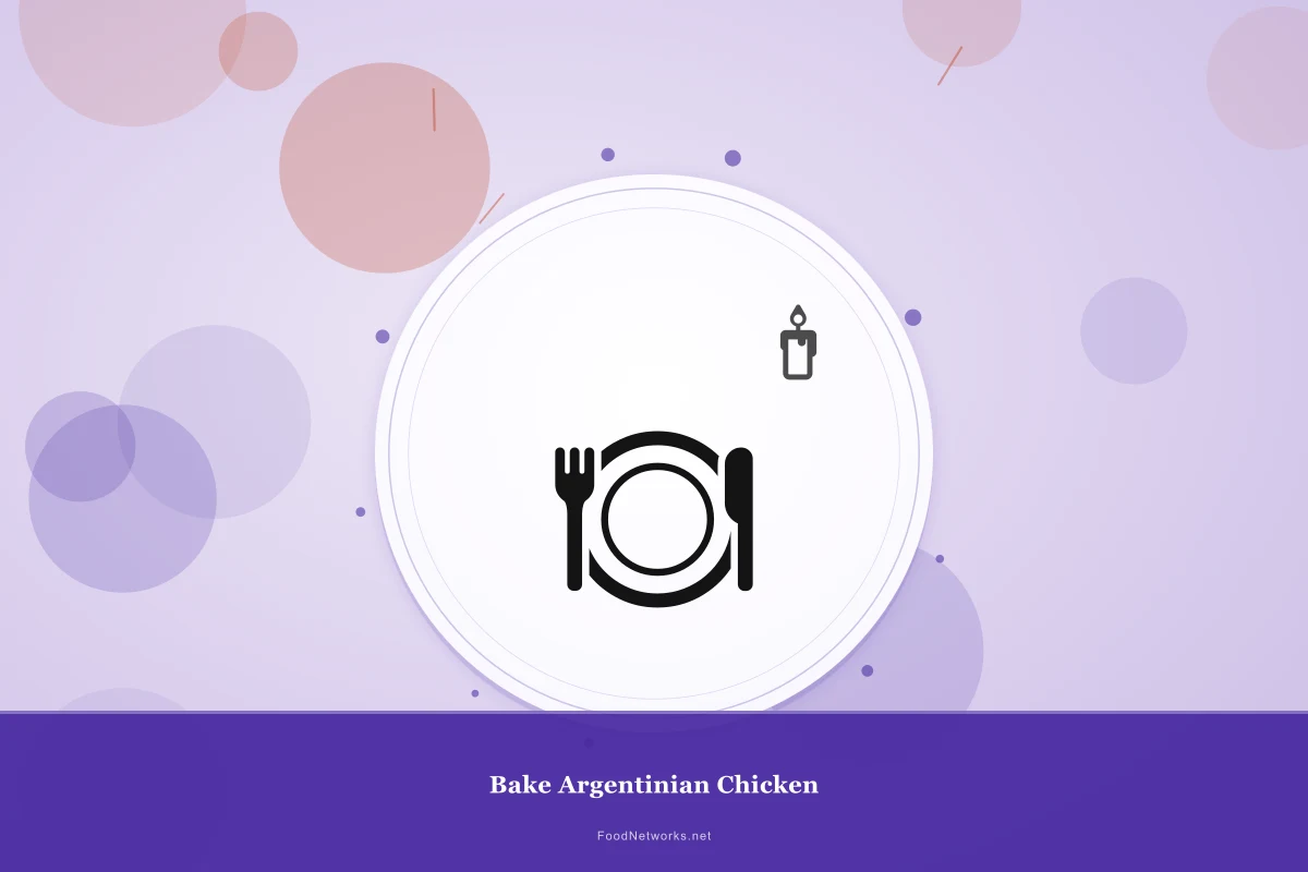 Why This Bake Argentinian Chicken Recipe Works