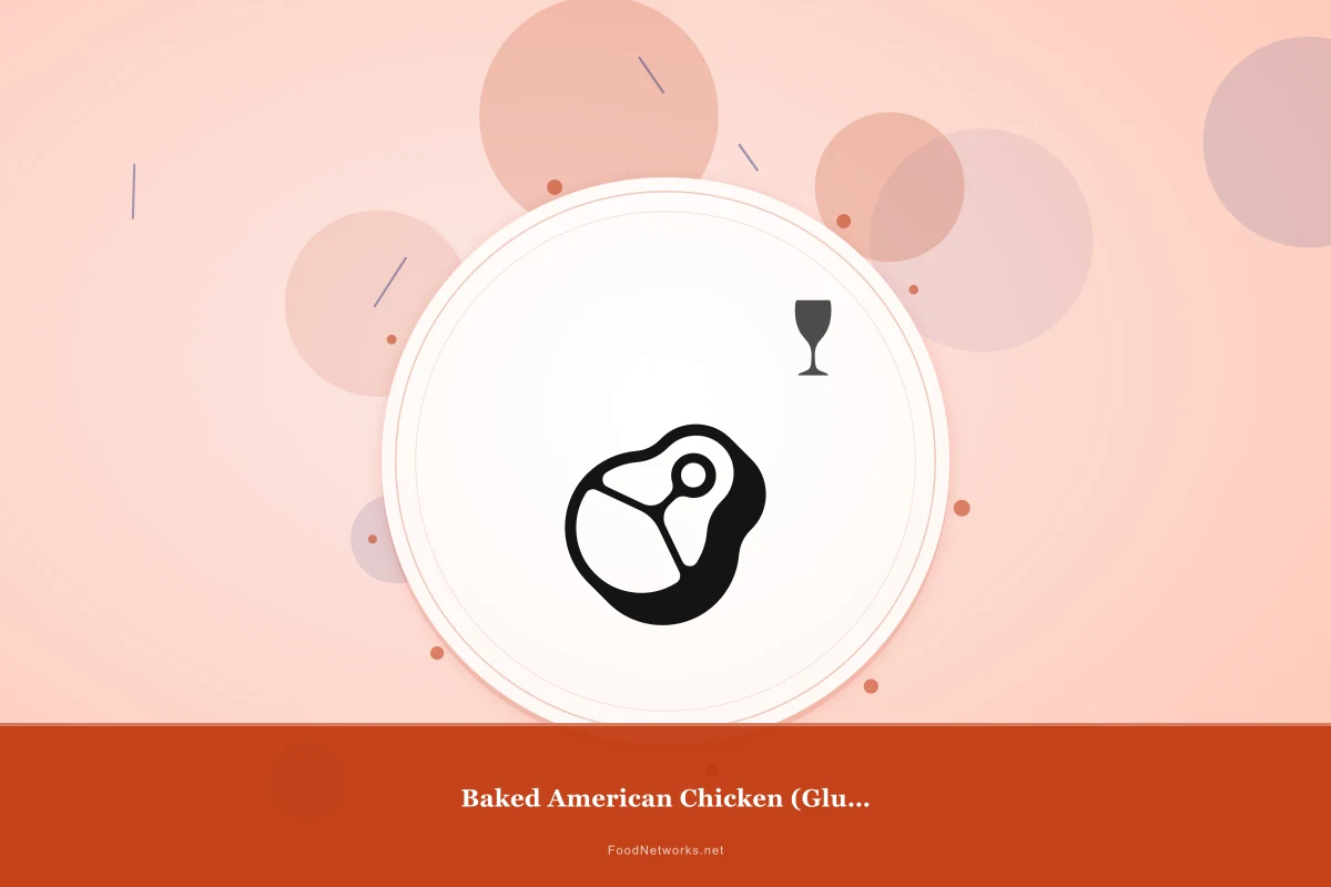 Why This Baked American Chicken (Gluten-Free) Recipe Works