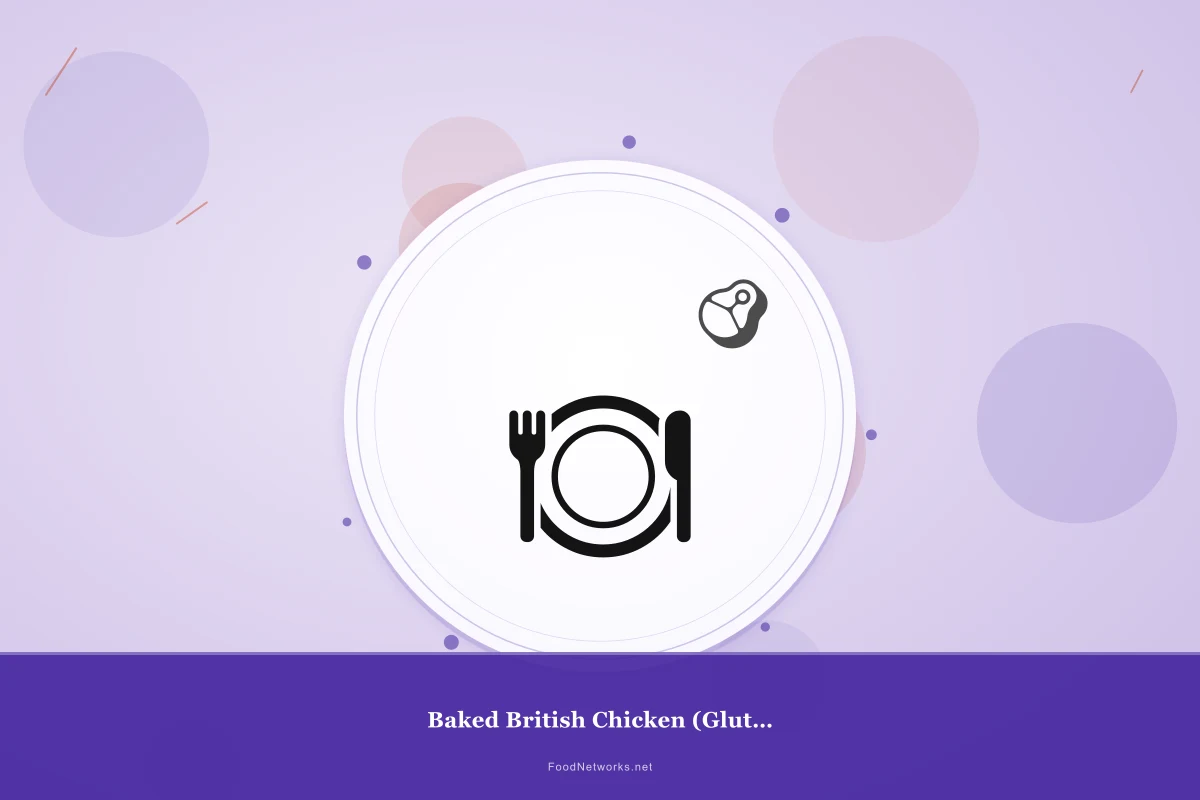 Why This Baked British Chicken (Gluten-Free) Recipe Works