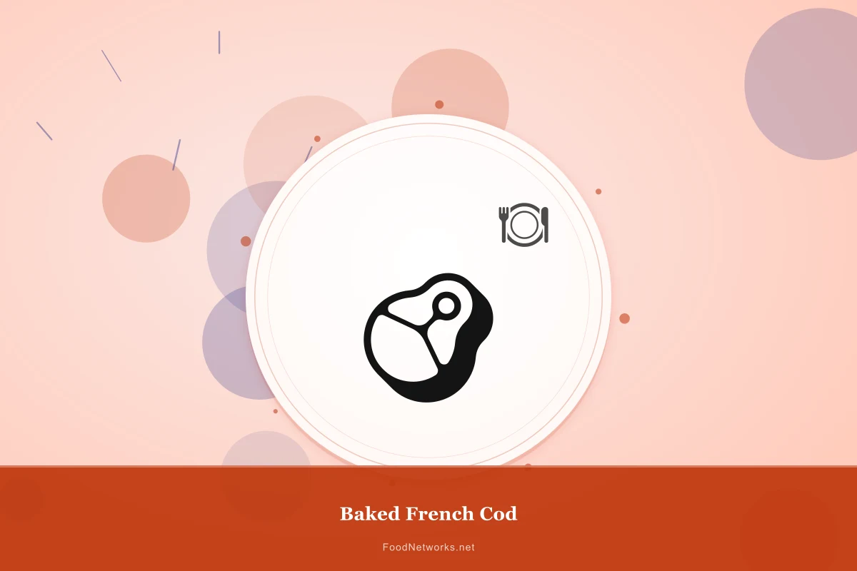 Why This Baked French Cod Recipe Works