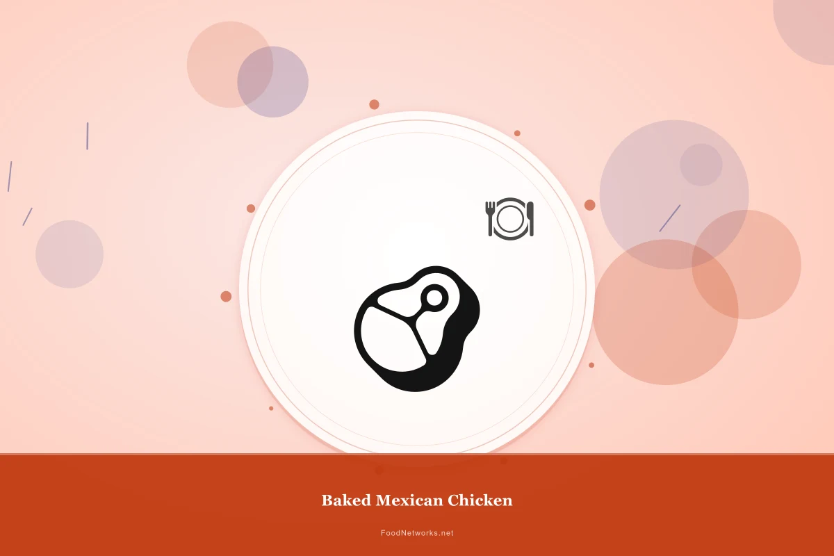 Why This Baked Mexican Chicken Recipe Works