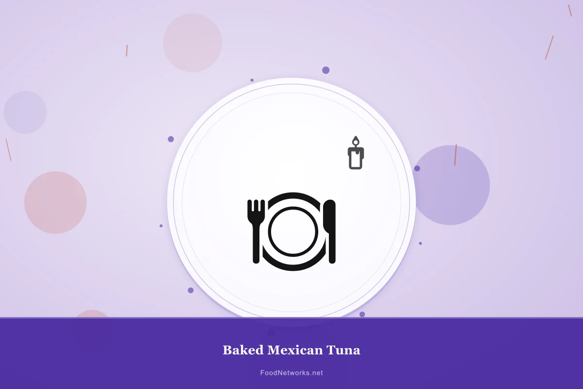 Why This Baked Mexican Tuna Recipe Works