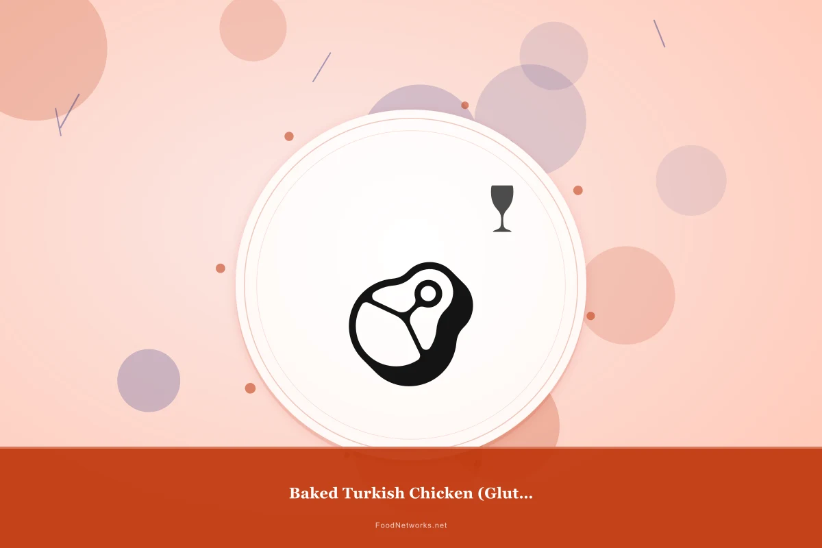 Why This Baked Turkish Chicken (Gluten-Free) Recipe Works