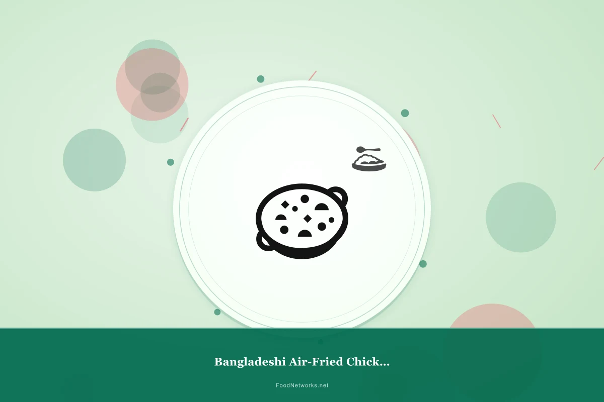 Why This Bangladeshi Air-Fried Chicken Dish Recipe Works
