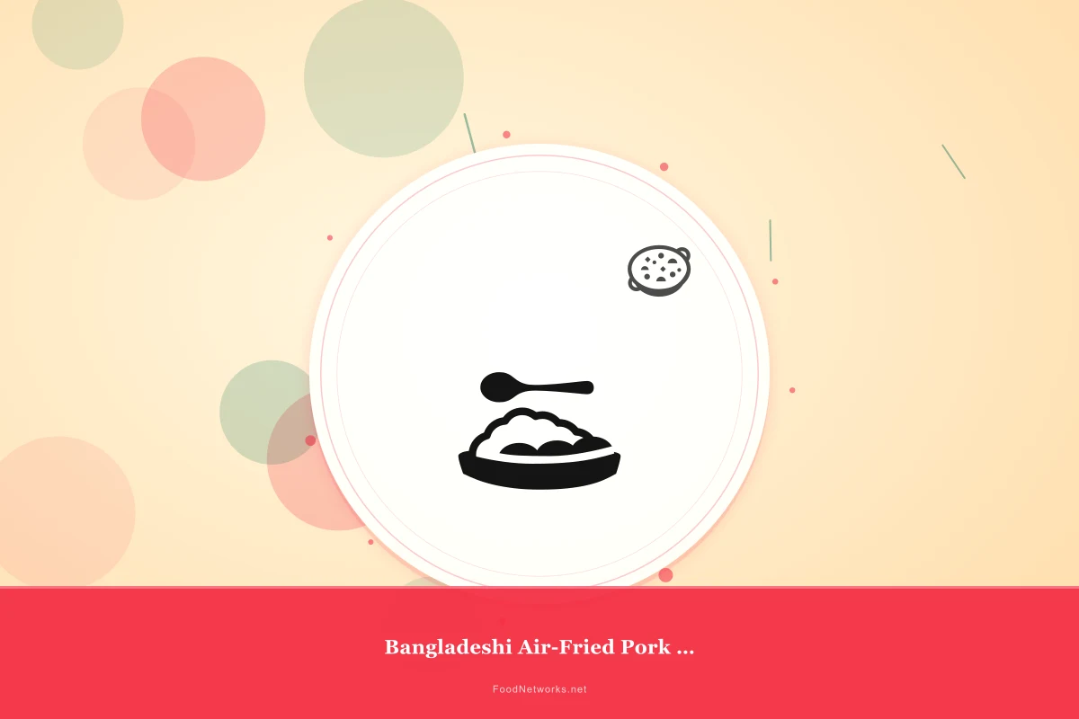 Why This Bangladeshi Air-Fried Pork Dish Recipe Works