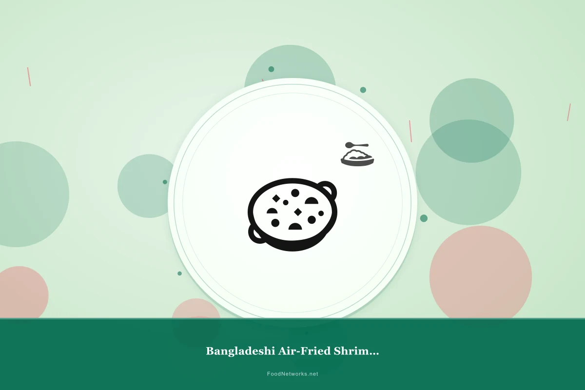 Why This Bangladeshi Air-Fried Shrimp Dish Recipe Works
