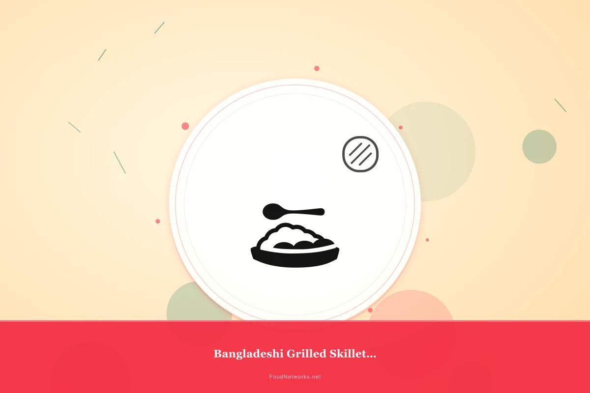 Why This Bangladeshi Grilled Skillet Dish Recipe Works
