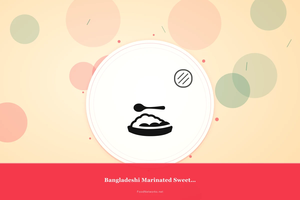 Why This Bangladeshi Marinated Sweet Dessert Recipe Works