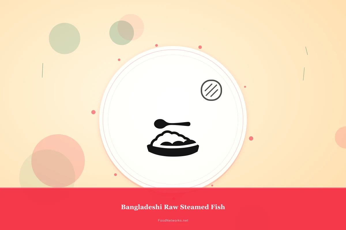 Why This Bangladeshi Raw Steamed Fish Recipe Works