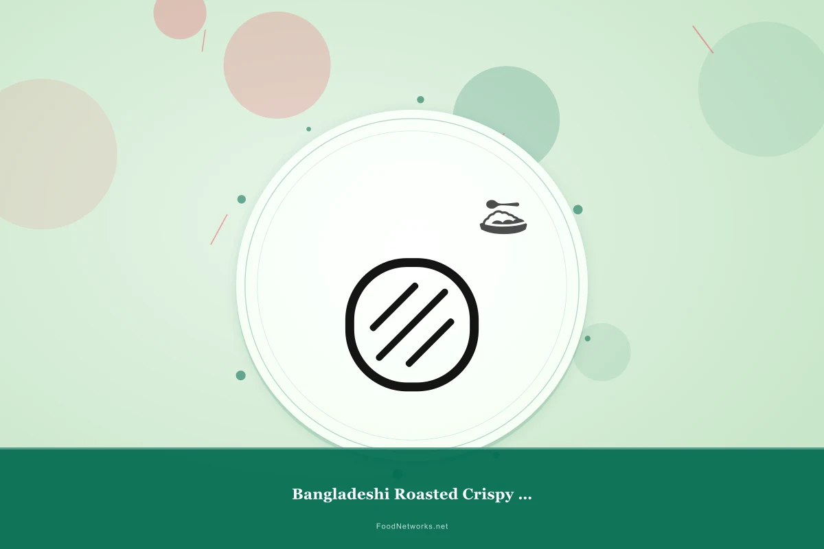 Why This Bangladeshi Roasted Crispy Snack Recipe Works