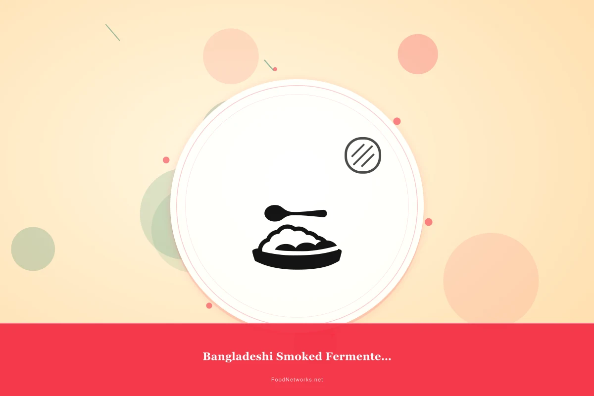 Why This Bangladeshi Smoked Fermented Dish Recipe Works