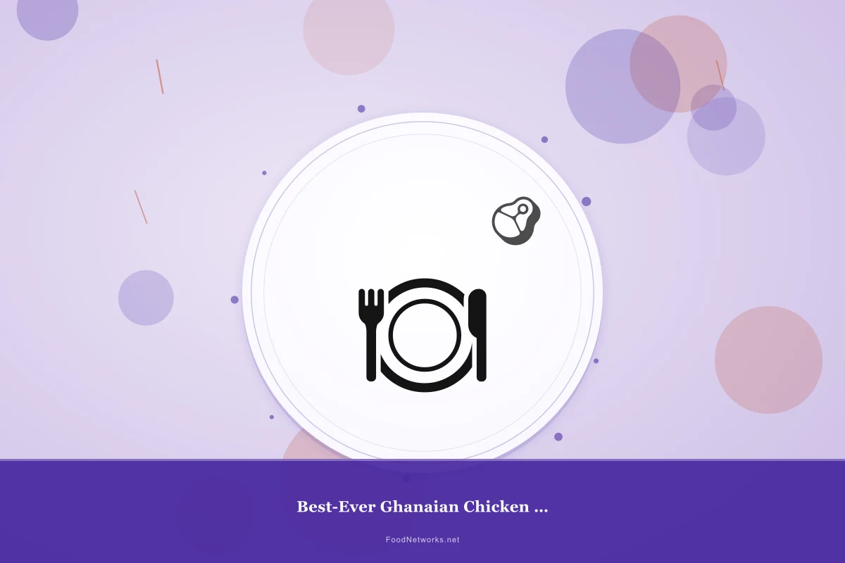 Why This Best-Ever Ghanaian Chicken for a Party Recipe Works