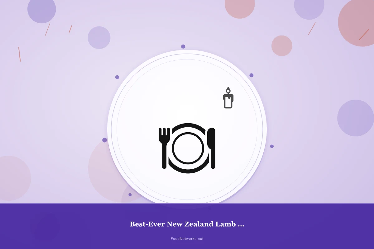 Why This Best-Ever New Zealand Lamb for Dinner Recipe Works