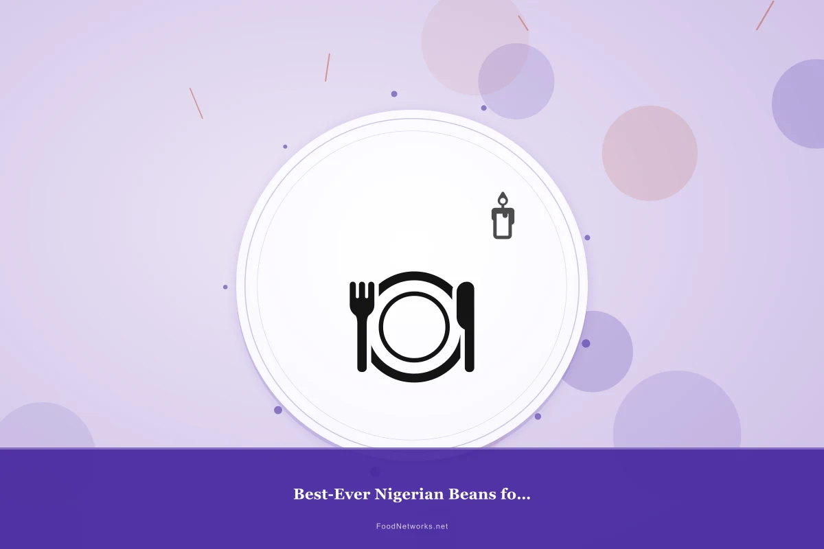 Why This Best-Ever Nigerian Beans for Dinner Recipe Works