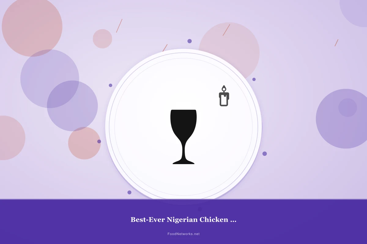 Why This Best-Ever Nigerian Chicken for a Party Recipe Works