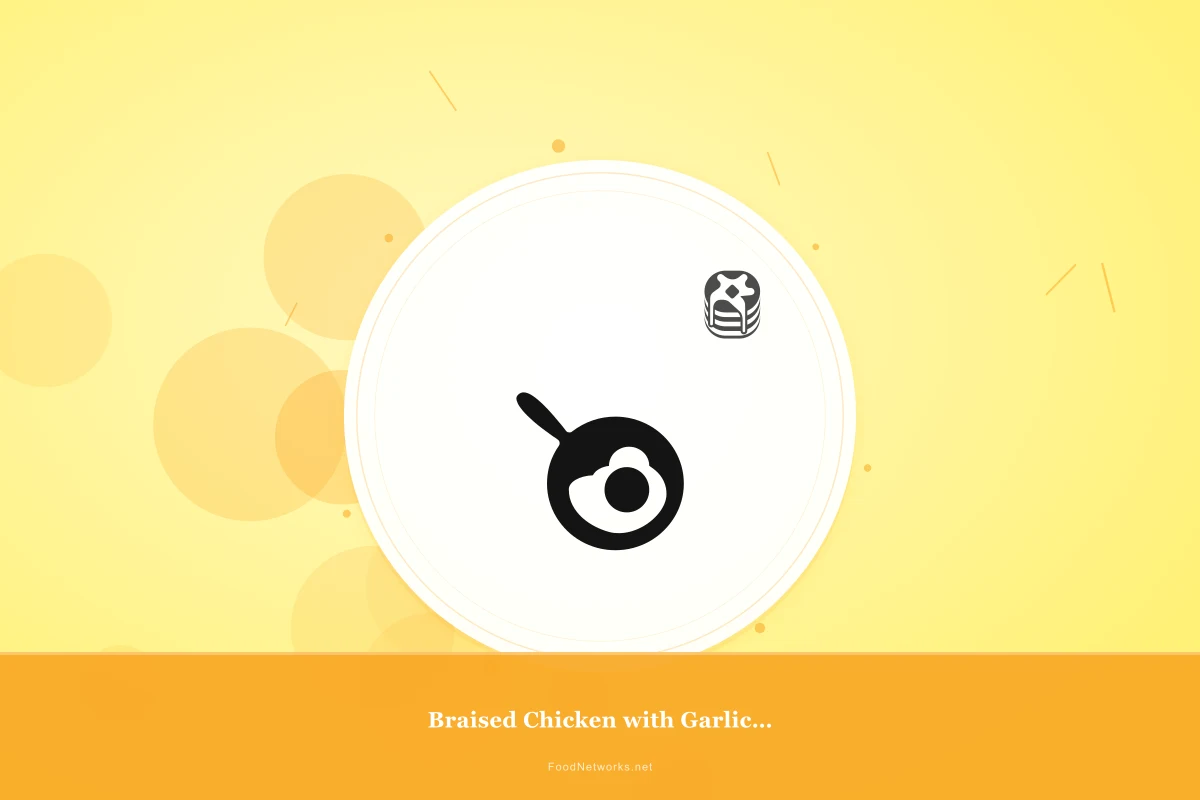 Why This Braised Chicken with Garlic Sauce (American) Recipe Works