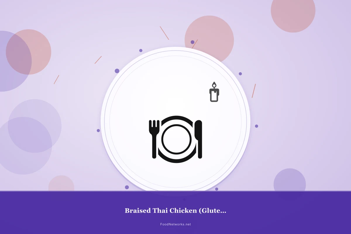 Why This Braised Thai Chicken (Gluten-Free) Recipe Works