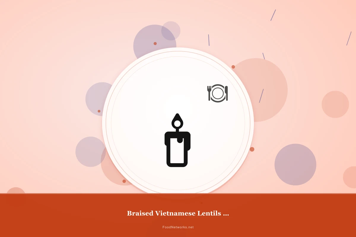 Why This Braised Vietnamese Lentils (Gluten-Free) Recipe Works