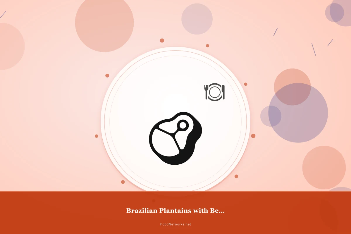 Why This Brazilian Plantains with Beef Recipe Works