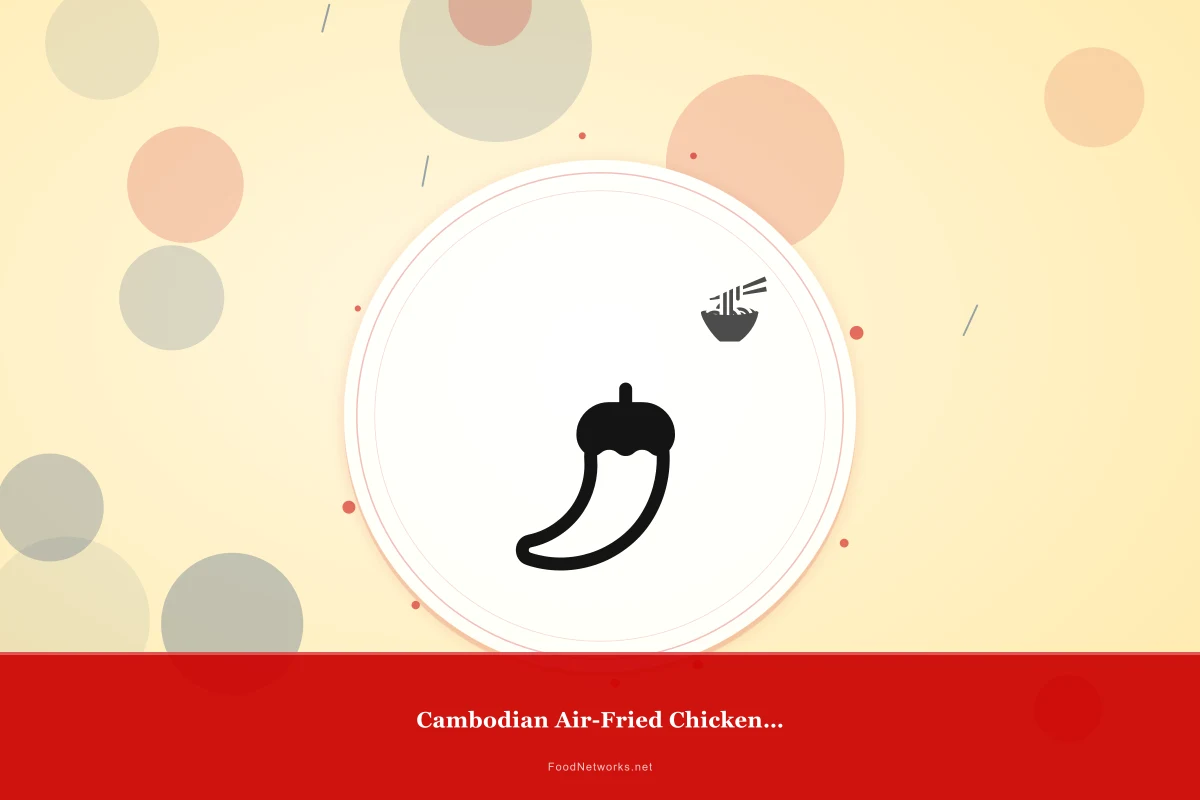 Why This Cambodian Air-Fried Chicken Dish Recipe Works