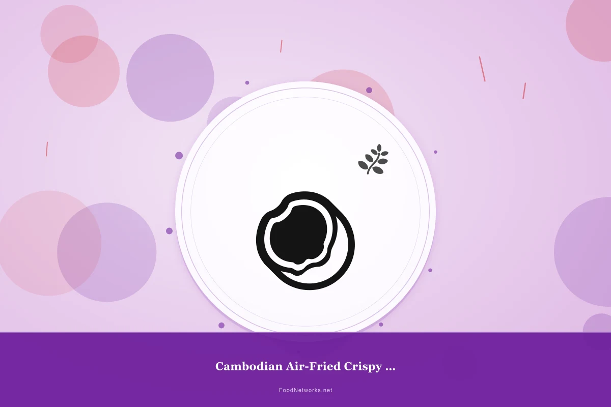 Why This Cambodian Air-Fried Crispy Snack Recipe Works
