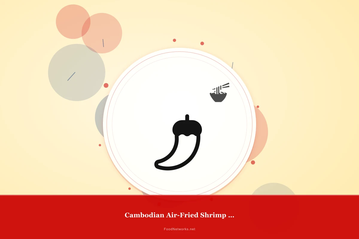 Why This Cambodian Air-Fried Shrimp Dish Recipe Works