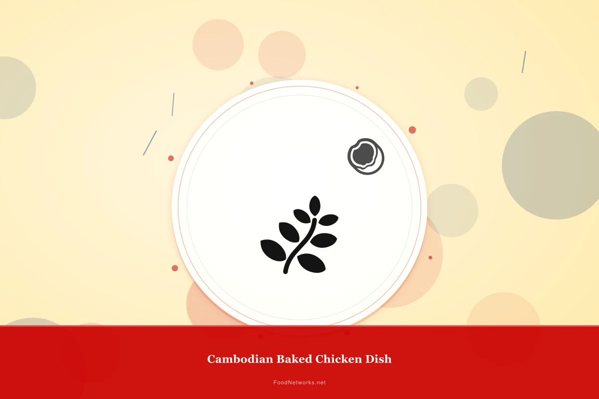 Why This Cambodian Baked Chicken Dish Recipe Works
