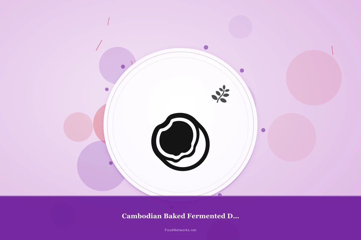 Why This Cambodian Baked Fermented Dish Recipe Works