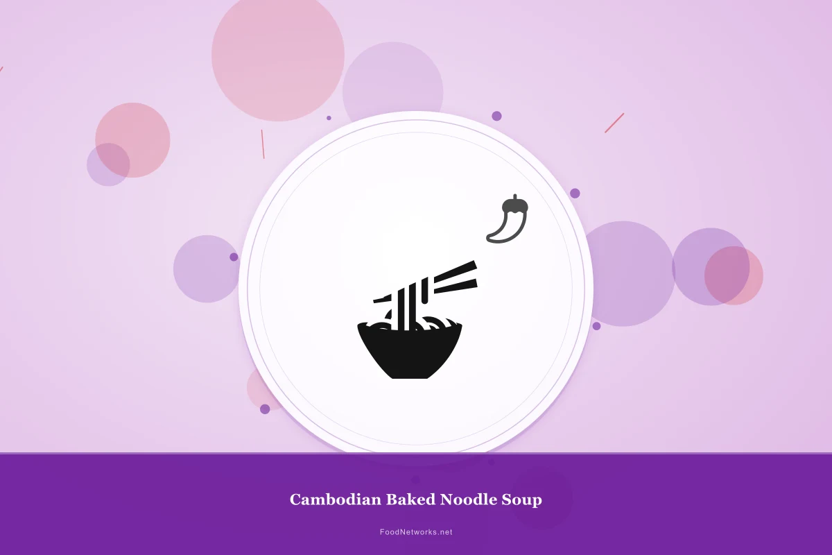 Why This Cambodian Baked Noodle Soup Recipe Works
