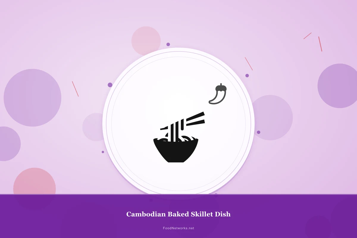 Why This Cambodian Baked Skillet Dish Recipe Works