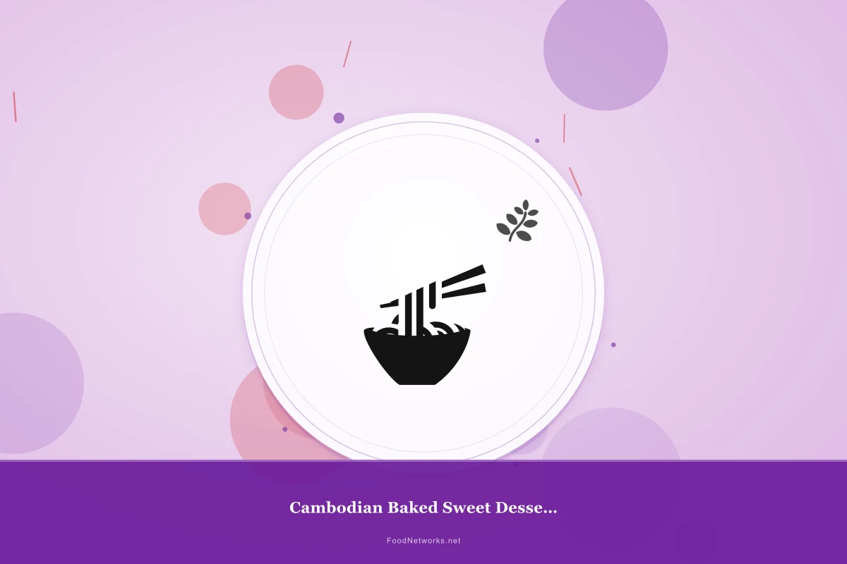 Why This Cambodian Baked Sweet Dessert Recipe Works