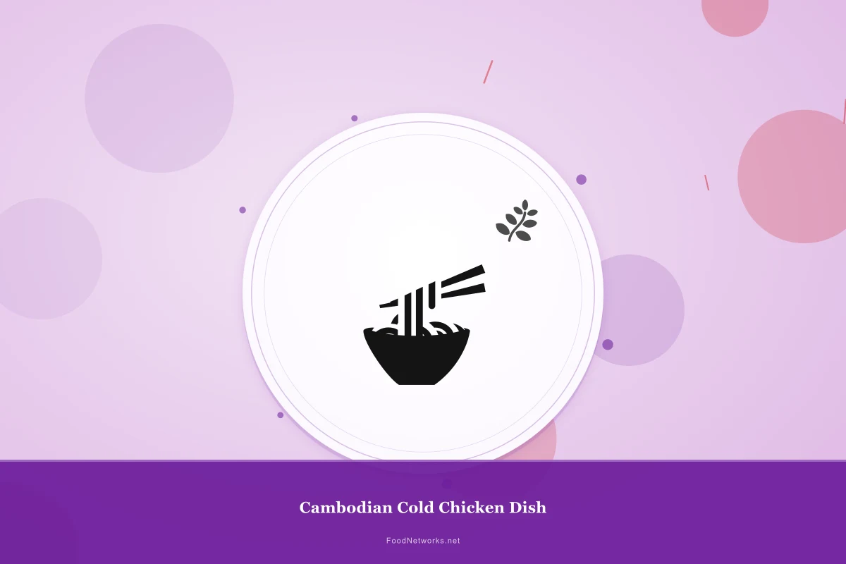 Why This Cambodian Cold Chicken Dish Recipe Works
