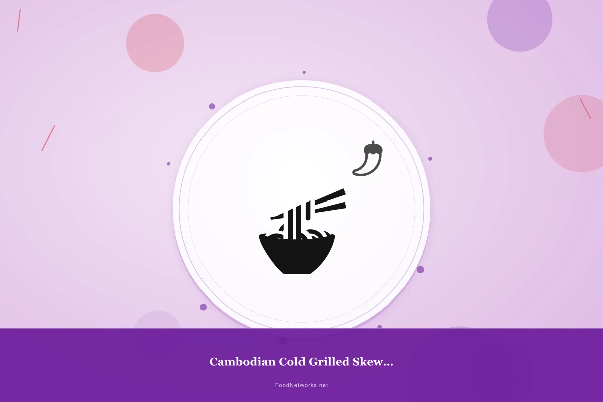 Why This Cambodian Cold Grilled Skewers Recipe Works