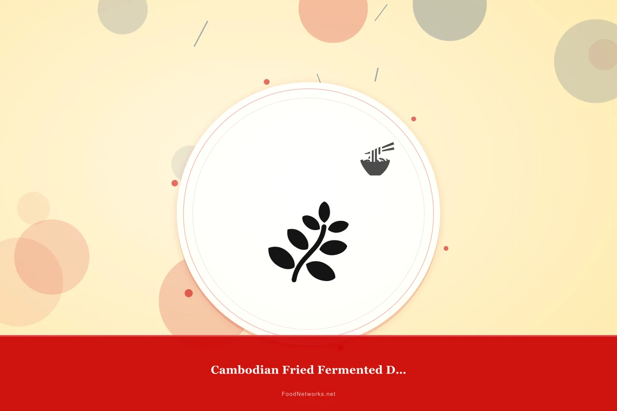 Why This Cambodian Fried Fermented Dish Recipe Works