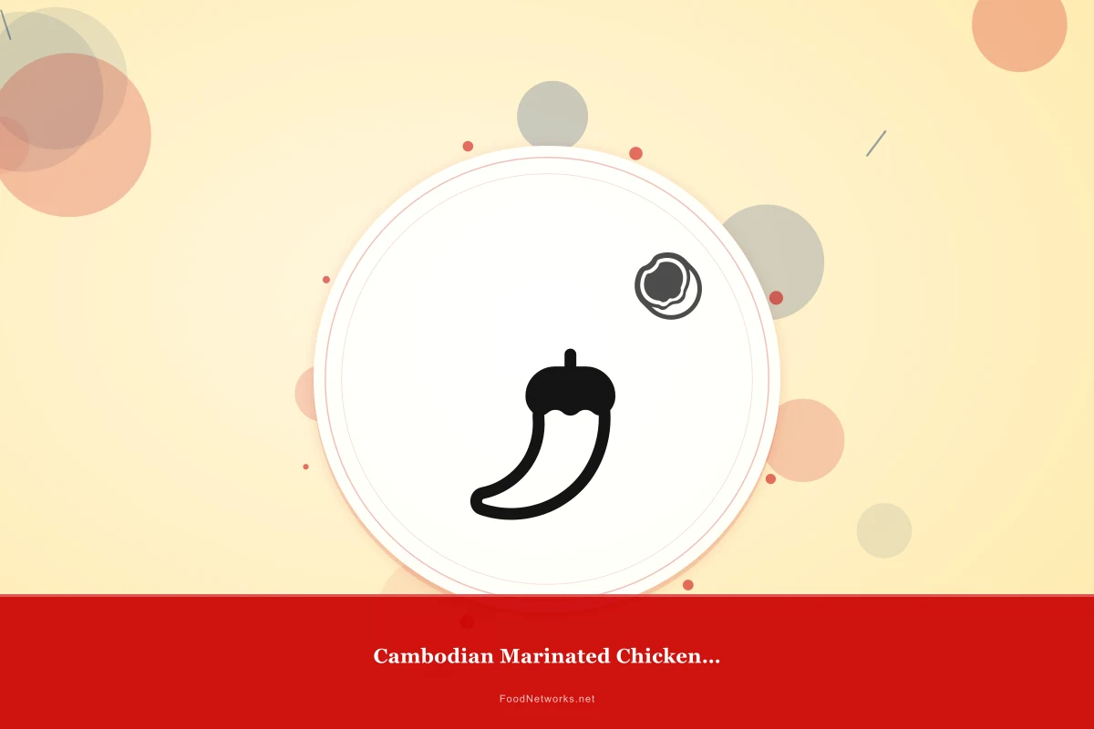 Why This Cambodian Marinated Chicken Dish Recipe Works