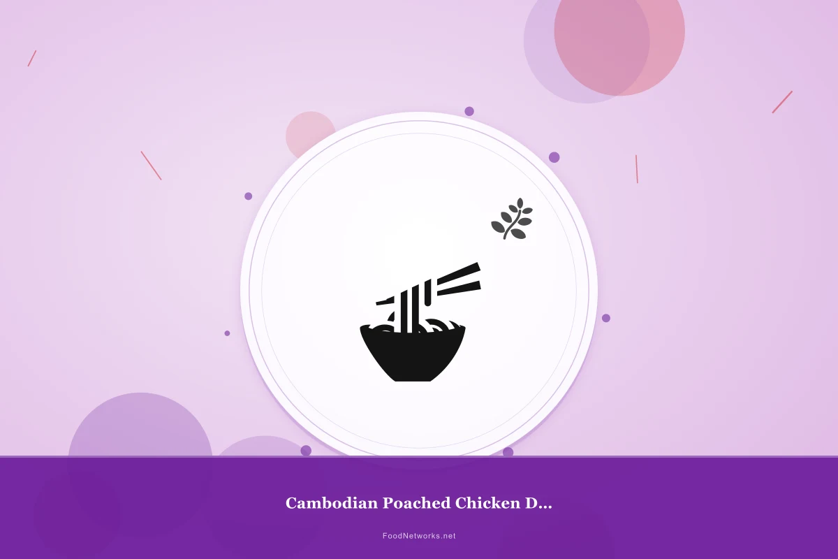Why This Cambodian Poached Chicken Dish Recipe Works