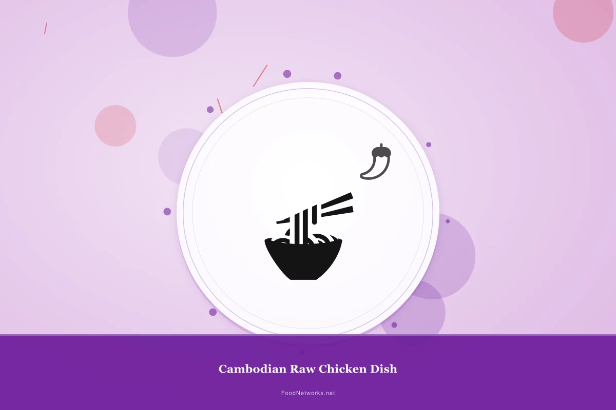 Why This Cambodian Raw Chicken Dish Recipe Works