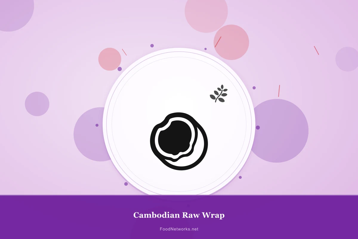 Why This Cambodian Raw Wrap Recipe Works