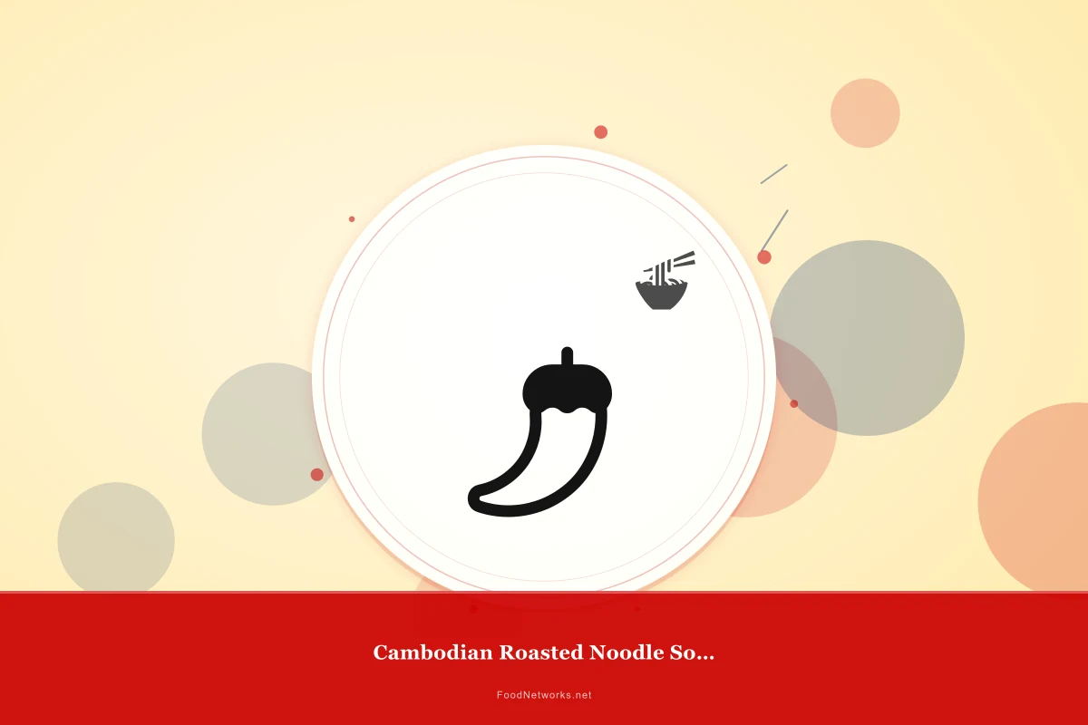 Why This Cambodian Roasted Noodle Soup Recipe Works