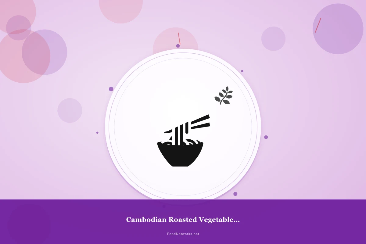 Why This Cambodian Roasted Vegetable Dish Recipe Works