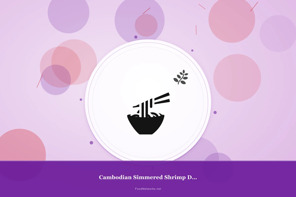 Why This Cambodian Simmered Shrimp Dish Recipe Works