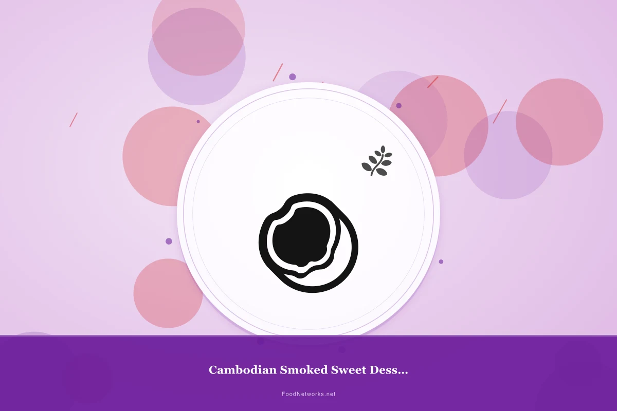 Why This Cambodian Smoked Sweet Dessert Recipe Works