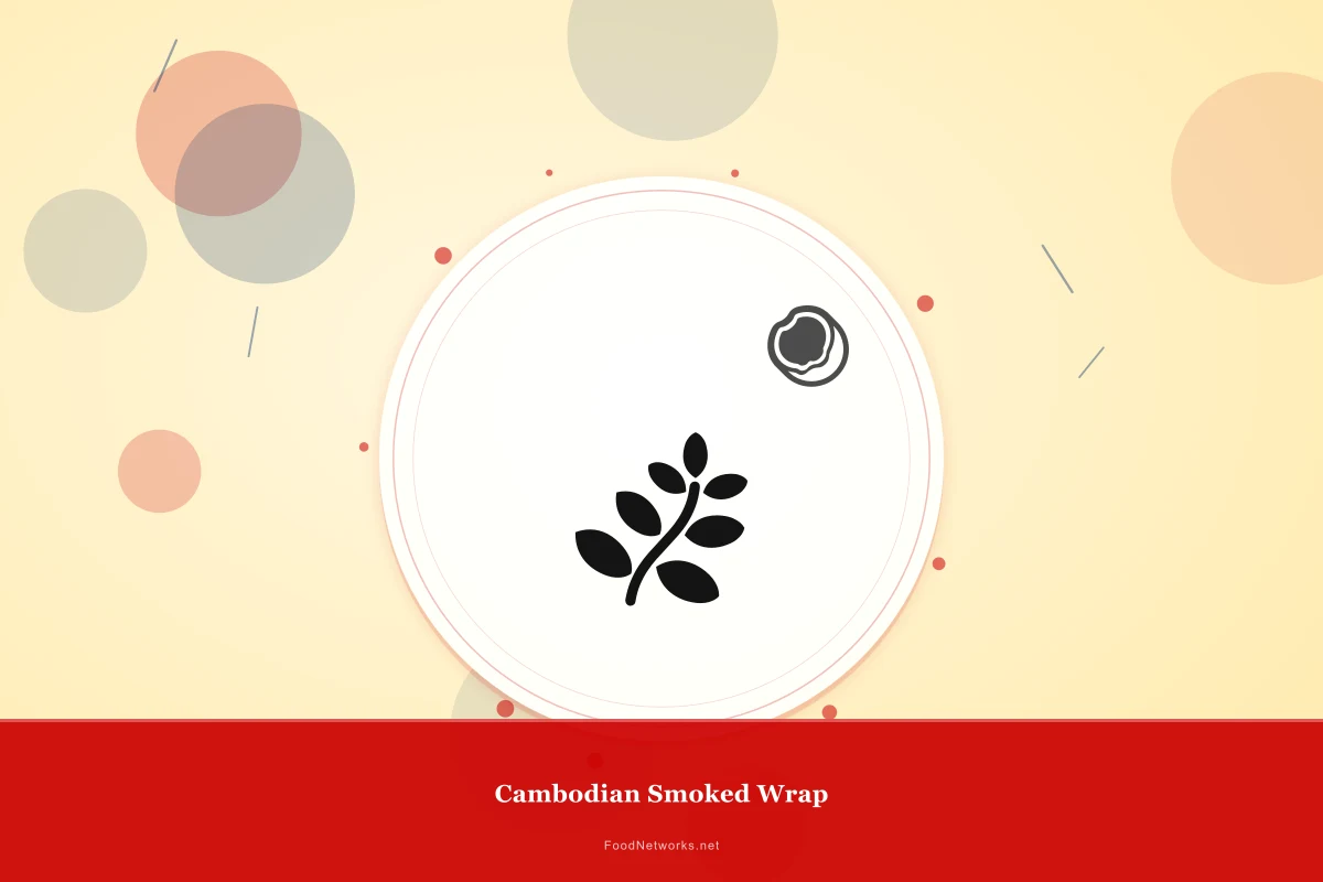 Why This Cambodian Smoked Wrap Recipe Works