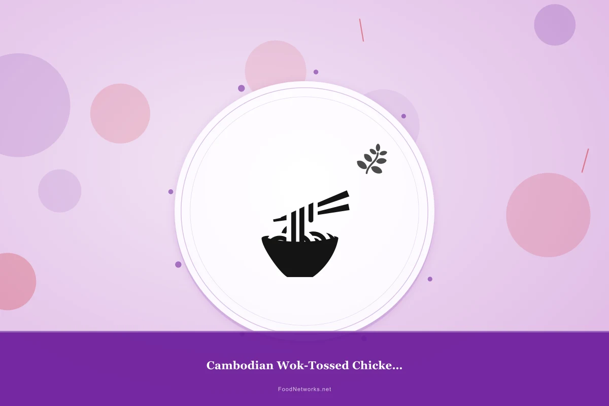 Why This Cambodian Wok-Tossed Chicken Dish Recipe Works