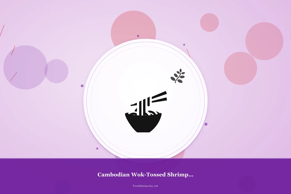 Why This Cambodian Wok-Tossed Shrimp Dish Recipe Works
