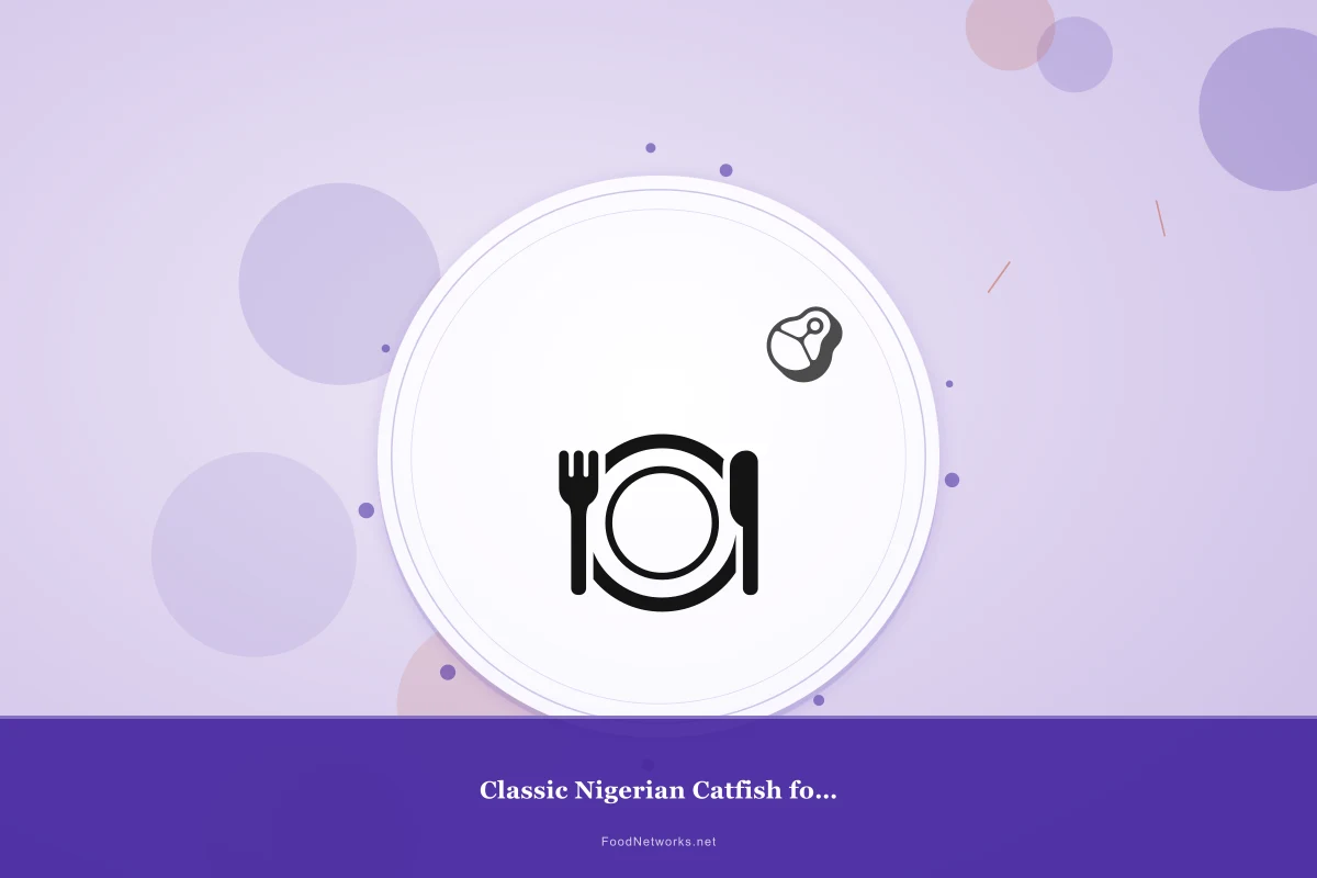 Why This Classic Nigerian Catfish for Dinner Recipe Works