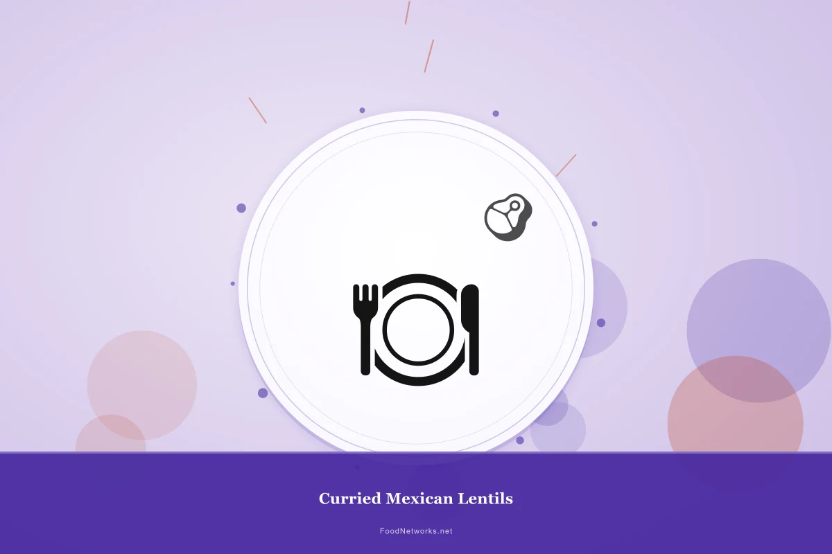 Why This Curried Mexican Lentils Recipe Works