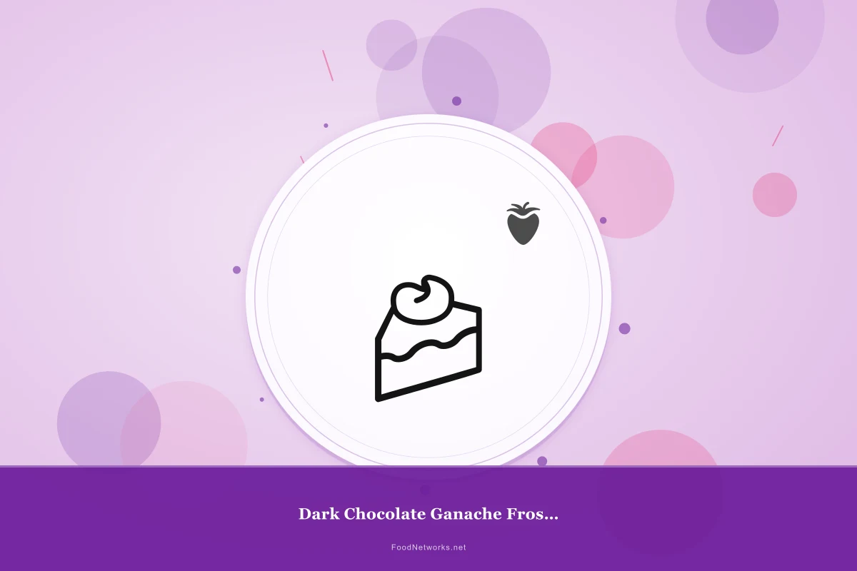 Why This Dark Chocolate Ganache Frosting Recipe Works